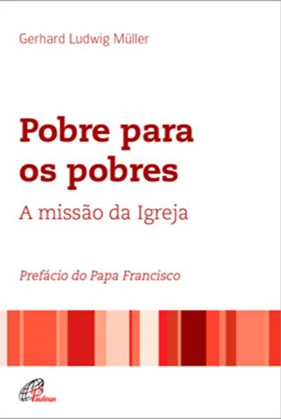 Pobre para os pobres: a missão da Igreja